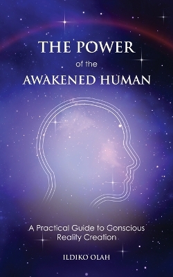 The Power of the Awakened Human - Ildiko Olah