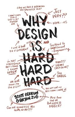 Why Design Is Hard - Scott Berkun, Bryan Zug