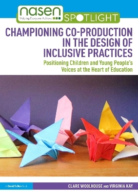 Championing Co-production in the Design of Inclusive Practices - 