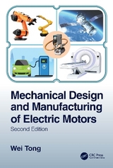 Mechanical Design and Manufacturing of Electric Motors - Tong, Wei