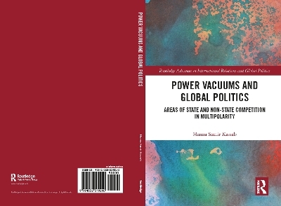 Power Vacuums and Global Politics - Hanna Samir Kassab