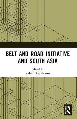 Belt and Road Initiative and South Asia - 