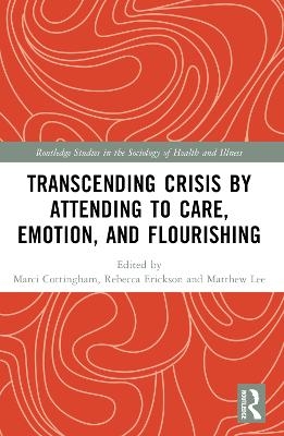 Transcending Crisis by Attending to Care, Emotion, and Flourishing - 