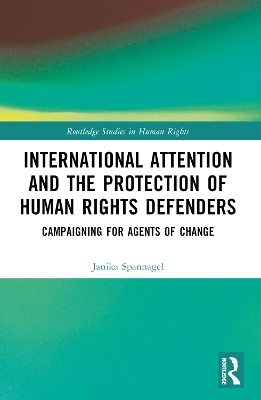 International Attention and the Protection of Human Rights Defenders - Janika Spannagel