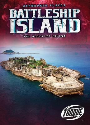 Battleship Island : the Deserted Is - Lisa Owings