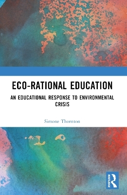 Eco-Rational Education - Simone Thornton