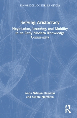 Serving Aristocracy - Anna Nilsson Hammar, Svante Norrhem