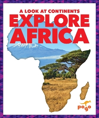 Explore Africa - Veronica B. Wilkins