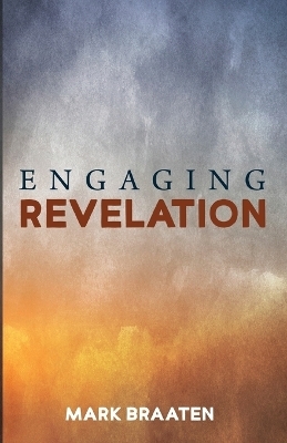 Engaging Revelation - Mark Braaten