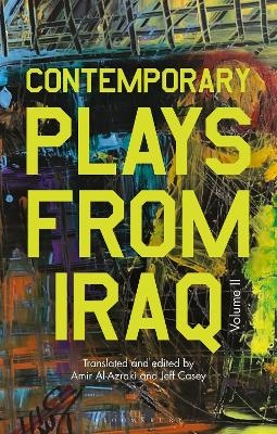 Contemporary Plays from Iraq - Jawad al-Assadi, Muhaned Al Hadi, Jeffery P. Casey, Abdul Razaq al-Rubai