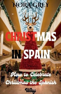 Christmas in Spain - Nora Grey