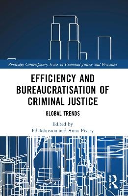 Efficiency and Bureaucratisation of Criminal Justice - 