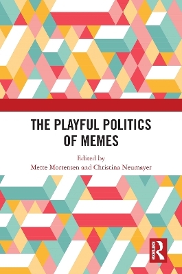 The Playful Politics of Memes - 