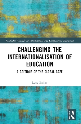 Challenging the Internationalisation of Education - Lucy Bailey