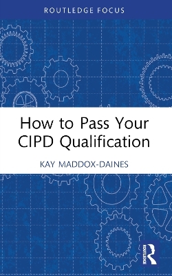 How to Pass Your CIPD Qualification - Kay Maddox-Daines