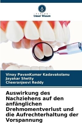 Auswirkung des Nachziehens auf den anfänglichen Drehmomentverlust und die Aufrechterhaltung der Vorspannung - Vinay PavanKumar Kadavakolanu, Jayakar Shetty, Cheeranjeevi Reddy