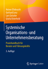 Systemische Organisations- und Unternehmensberatung - Heiner Ellebracht, Gerhard Lenz, Lars Geiseler, Gisela Osterhold