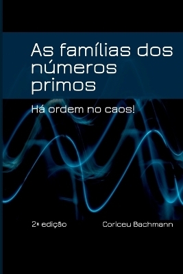 As Famílias Dos Números Primos - Bachmann Coriceu