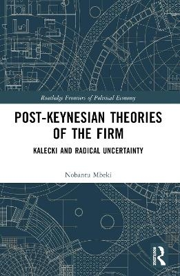 Post-Keynesian Theories of the Firm - Nobantu Mbeki