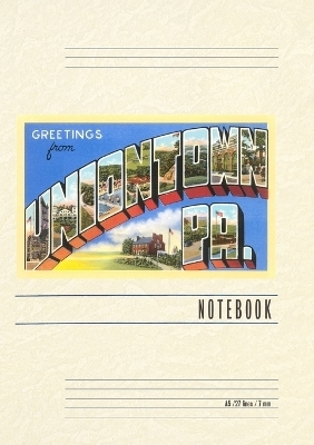 Vintage Lined Notebook Greetings from Uniontown, Pennsylvania