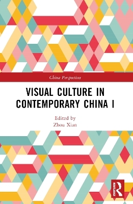 Visual Culture in Contemporary China I - 