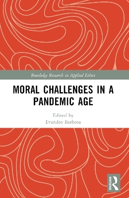 Moral Challenges in a Pandemic Age - 