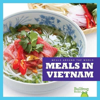 Meals in Vietnam - R.J. Bailey