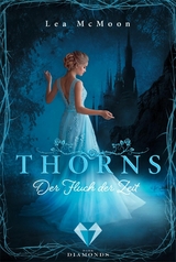 Thorns. Der Fluch der Zeit -  Lea McMoon