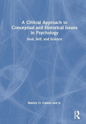 A Critical Approach to Conceptual and Historical Issues in Psychology - Jr. Gaines  Stanley O.