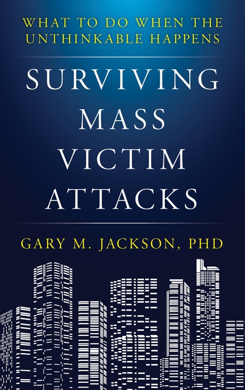 Surviving Mass Victim Attacks -  Gary M. Jackson