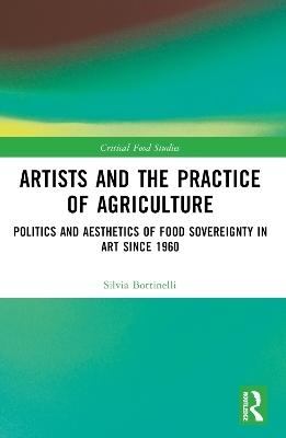 Artists and the Practice of Agriculture - Silvia Bottinelli