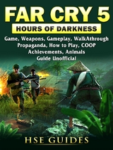 Far Cry 5 Hours of Darkness Game, Weapons, Gameplay, Walkthrough, Propaganda, How to Play, COOP, Achievements, Animals, Guide Unofficial -  HSE Guides