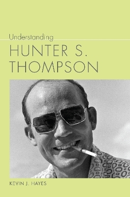 Understanding Hunter S. Thompson - Professor Emeritus Kevin J Hayes