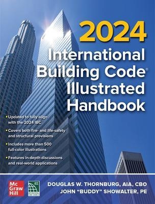 2024 International Building Code Illustrated Handbook -  International Code Council, Douglas Thornburg, John "Buddy" Showalter