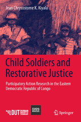 Child Soldiers and Restorative Justice - Jean Chrysostome K. Kiyala