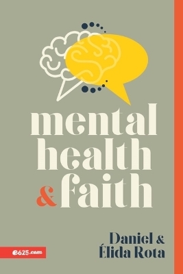 Mental Health and Faith (Salud Mental Y Fe) - Daniel Y Élida Rota