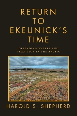 Return to Ekeunick's Time - Harold S Shepherd