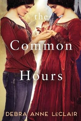 The Common Hours - Debra Anne LeClair