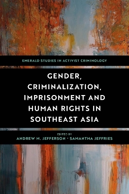 Gender, Criminalization, Imprisonment and Human Rights in Southeast Asia - 