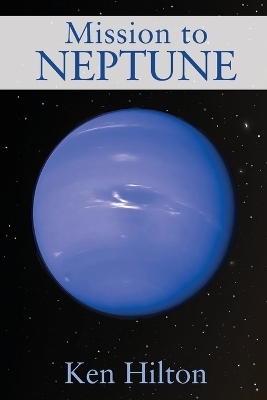 Mission to Neptune - Ken Hilton