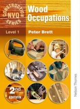 Wood Occupations  - NVQ Construction Series Level 1 - Brett, Peter