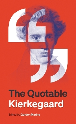 The Quotable Kierkegaard - Søren Kierkegaard