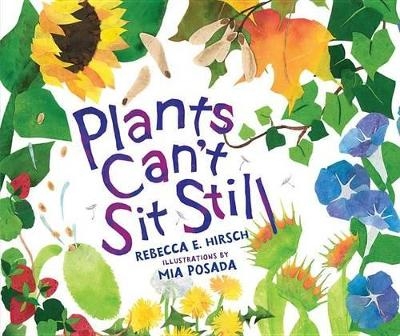 Plants Can't Sit Still - Rebecca E. Hirsch