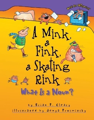 A Mink, a Fink, a Skating Rink - Brian P. Cleary