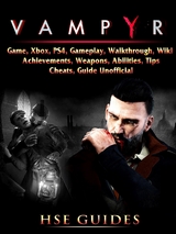 Vampyr Game, Xbox, PS4, Gameplay, Walkthrough, Wiki, Achievements, Weapons, Abilities, Tips, Cheats, Guide Unofficial -  HSE Guides
