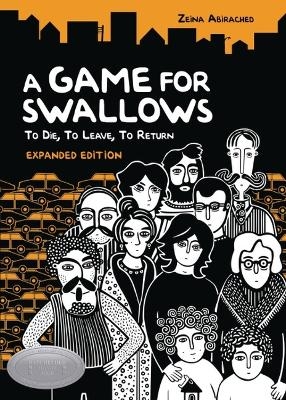 A Game for Swallows: To Die, To Leave, To Return - Zeina Abirached