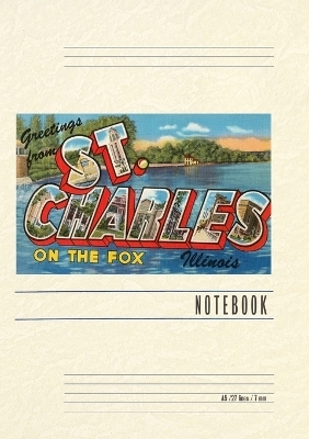 Vintage Lined Notebook Greetings from St. Charles, Illinois, on the Fox