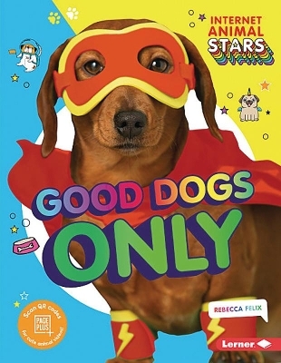 Good Dogs Only - Rebecca Felix