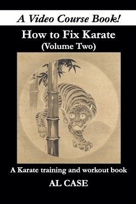 How to Fix Karate (Book Two) - Al Case