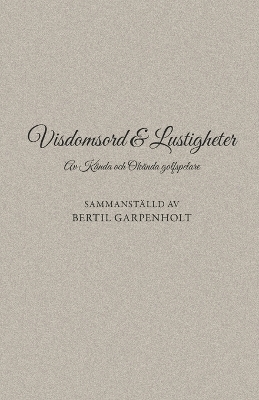 Visdomsord & lustigheter - Bertil Garpenholt